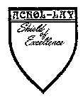 ACROL-LAY SHIELD OF EXCELLENCE