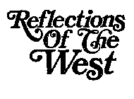 REFLECTIONS OF THE WEST