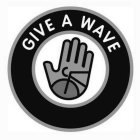 GIVE A WAVE