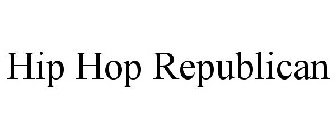 HIP HOP REPUBLICAN