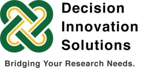 DECISION INNOVATION SOLUTIONS BRIDGING YOUR RESEARCH NEEDS.