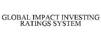 GLOBAL IMPACT INVESTING RATINGS SYSTEM
