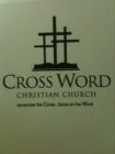 CROSS WORD CHRISTIAN CHURCH REMEMBER THE CROSS... FOCUS ON THE WORD