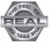 THE FEEL OF REAL THE FEEL OF