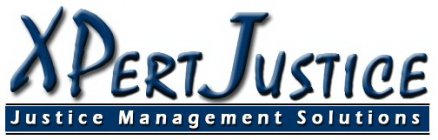 XPERTJUSTICE JUSTICE MANAGEMENT SOLUTIONS
