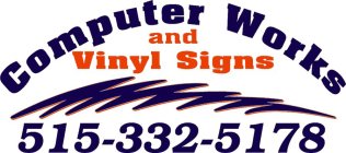 COMPUTER WORKS AND VINYL SIGNS 515-332-5178