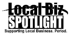 LOCAL BIZ SPOTLIGHT SUPPORTING LOCAL BUSINESS. PERIOD.