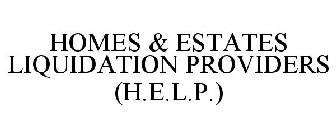 HOMES & ESTATES LIQUIDATION PROVIDERS (H.E.L.P.)