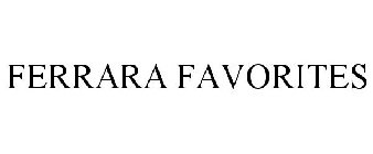 FERRARA FAVORITES