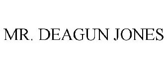 MR. DEAGUN JONES