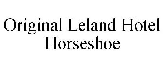 ORIGINAL LELAND HOTEL HORSESHOE