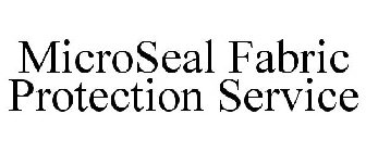 MICROSEAL FABRIC PROTECTION SERVICE