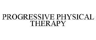 PROGRESSIVE PHYSICAL THERAPY