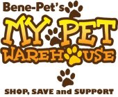 BENE-PET'S MY PET WAREHOUSE SHOP, SAVE AND SUPPORT