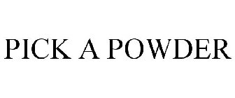 PICK A POWDER