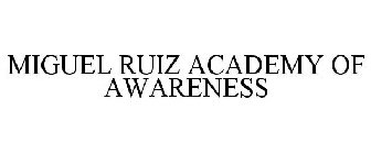 MIGUEL RUIZ ACADEMY OF AWARENESS