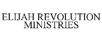 ELIJAH REVOLUTION MINISTRIES
