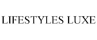 LIFESTYLES LUXE