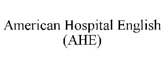 AMERICAN HOSPITAL ENGLISH (AHE)