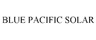 BLUE PACIFIC SOLAR