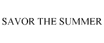 SAVOR THE SUMMER