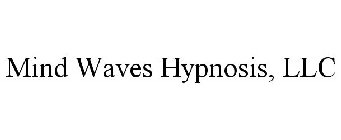 MIND WAVES HYPNOSIS, LLC