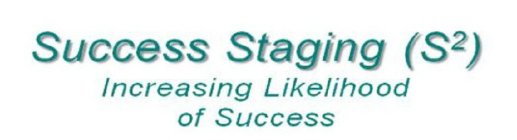 SUCCESS STAGING (S2) INCREASING LIKELIHOOD OF SUCCESS