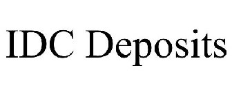 IDC DEPOSITS