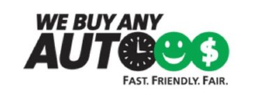 WE BUY ANY AUTO FAST. FRIENDLY. FAIR.