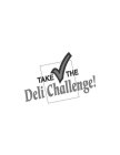 TAKE THE DELI CHALLENGE!