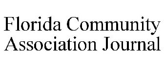 FLORIDA COMMUNITY ASSOCIATION JOURNAL