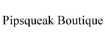 PIPSQUEAK BOUTIQUE