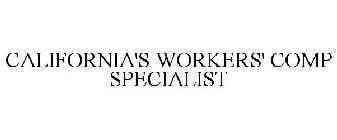 CALIFORNIA'S WORKERS' COMP SPECIALIST