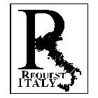 R REQUEST ITALY