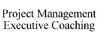 PROJECT MANAGEMENT EXECUTIVE COACHING