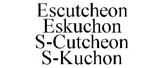 ESCUTCHEON ESKUCHON S-CUTCHEON S-KUCHON
