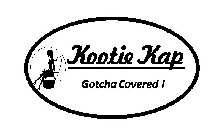 KOOTIE KAP GOTCHA COVERED!