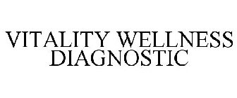 VITALITY WELLNESS DIAGNOSTIC