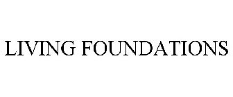 LIVING FOUNDATIONS