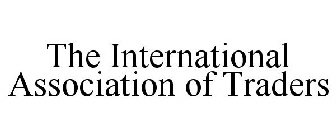 THE INTERNATIONAL ASSOCIATION OF TRADERS