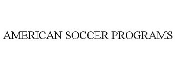 AMERICAN SOCCER PROGRAMS