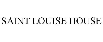 SAINT LOUISE HOUSE