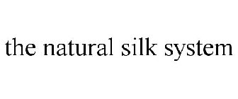 THE NATURAL SILK SYSTEM