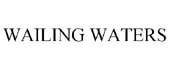 WAILING WATERS