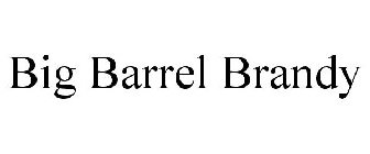BIG BARREL BRANDY