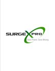 SURGE X PRO SAVE POWER. SAVE MONEY.