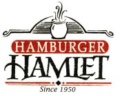 HAMBURGER HAMLET SINCE 1950