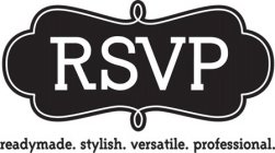 RSVP READYMADE. STYLISH. VERSATILE. PROFESSIONAL.