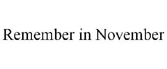 REMEMBER IN NOVEMBER