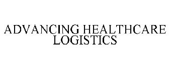 ADVANCING HEALTHCARE LOGISTICS